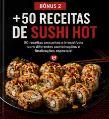 Bônus 2: +50 Receitas de Sushi Hot