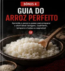 Bônus 4: Guia do Arroz Perfeito